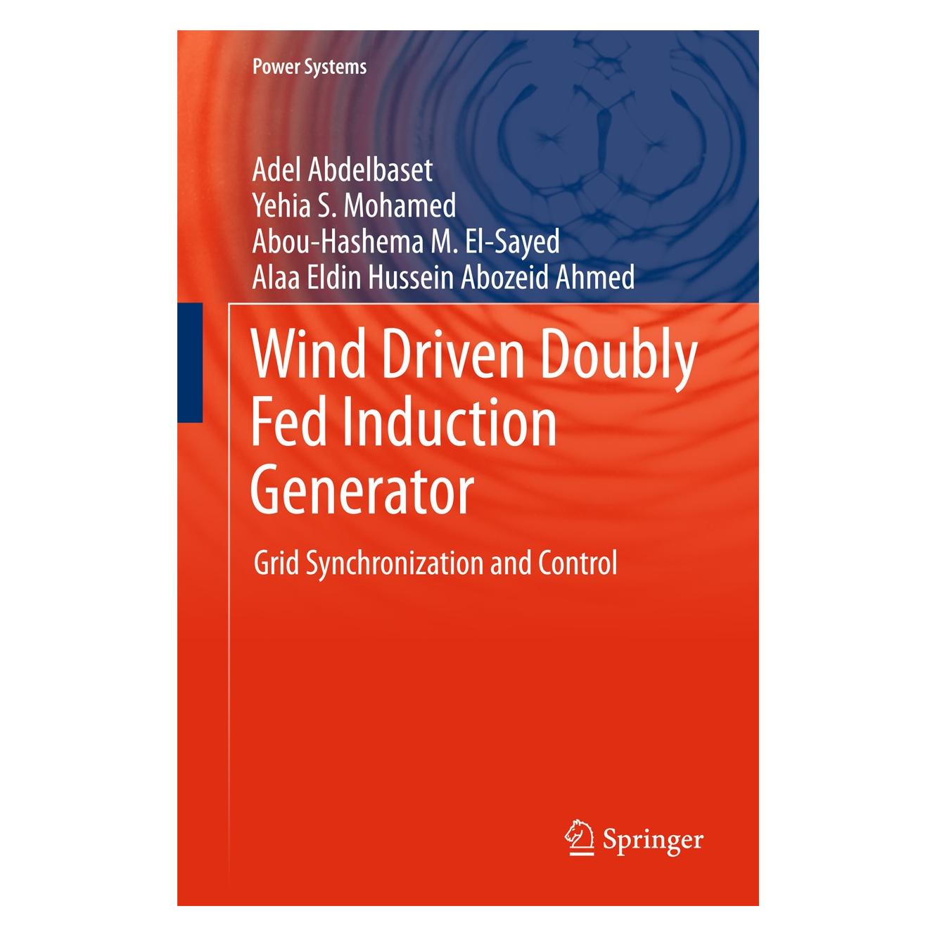 Springer Wind Driven Doubly Fed Induction Generator (Englisch, Hardcover, Abou-Hashema M. El-Sayed, Adel Abdelbaset, Alaa Eldin Hussein Abozeid Ahmed, Yehia S. Mohamed) (9783319701073)