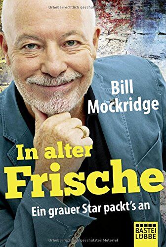 Bill Mockridge - In alter Frische: Ein grauer Star packt's an (Allgemeine Reihe. Bastei Lübbe Taschenbücher) - Preis vom 09.10.2026 07:28:09 h