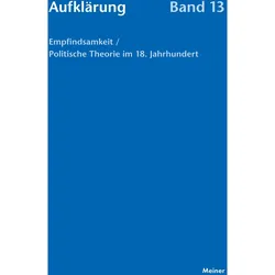 Aufklärung,Band13:Empfindsamkeit/PolitischeTheorieim18.Jahrhundert, Fachbücher von Diethelm Klippel, Karl Eibl