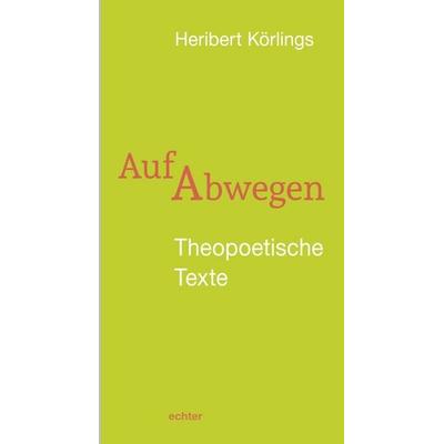 Auf Abwegen, Taschenbuch von Heribert Körlings, Echter, 978-3-429-06828-8