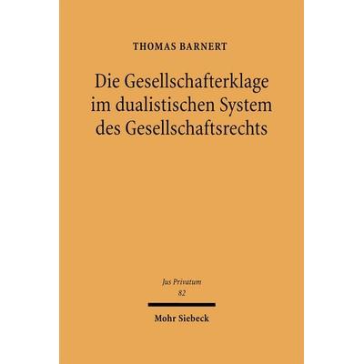Die Gesellschafterklage im dualistischen System des Gesellschaftsrechts, Gebundene Ausgabe von Thomas Barnert, Mohr Siebeck, 978-3-16-148149-9