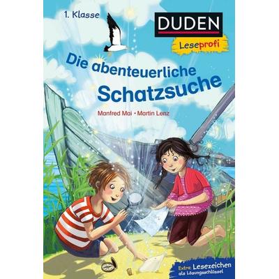 Duden Leseprofi – Die abenteuerliche Schatzsuche, 1. Klasse, Gebundene Ausgabe von Manfred Mai,Martin Lenz, FISCHER Sauerländer Duden,