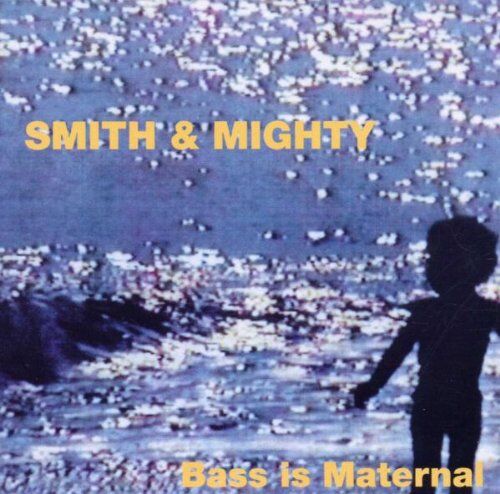 Smith & Mighty - Bass Is Maternal - Preis vom 09.10.2026 07:28:09 h