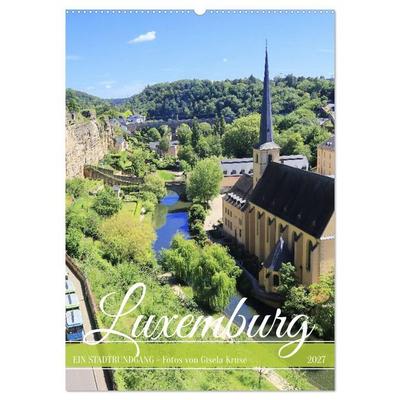 Luxemburg - Ein Stadtrundgang (Wandkalender 2027 DIN A2 hoch), CALVENDO Monatskalender