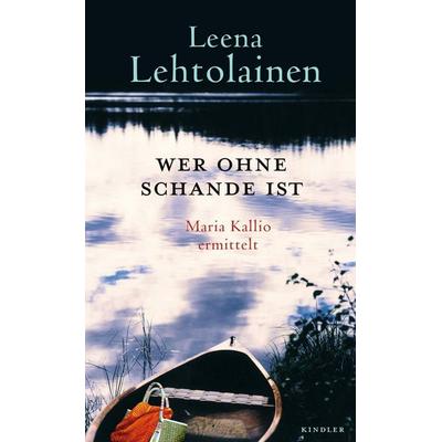 Wer ohne Schande ist, Gebundene Ausgabe von Leena Lehtolainen, Rowohlt Kindler