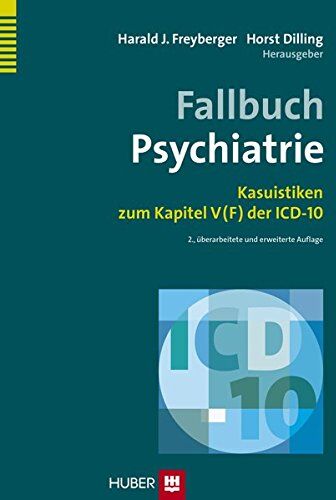 Harald Freyberger - Fallbuch Psychiatrie: Kasuistiken zum Kapitel V (F) der ICD-10 - Preis vom 19.10.2026 19:33:35 h