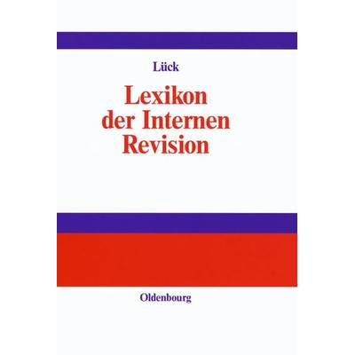 Lexikon der Internen Revision, Gebundene Ausgabe von Wolfgang Lück, De Gruyter Oldenbourg