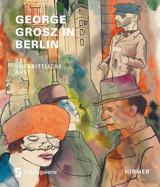 Sabine Rewald - George Grosz in Berlin: Das unerbittliche Auge - Preis vom 09.10.2026 07:28:09 h