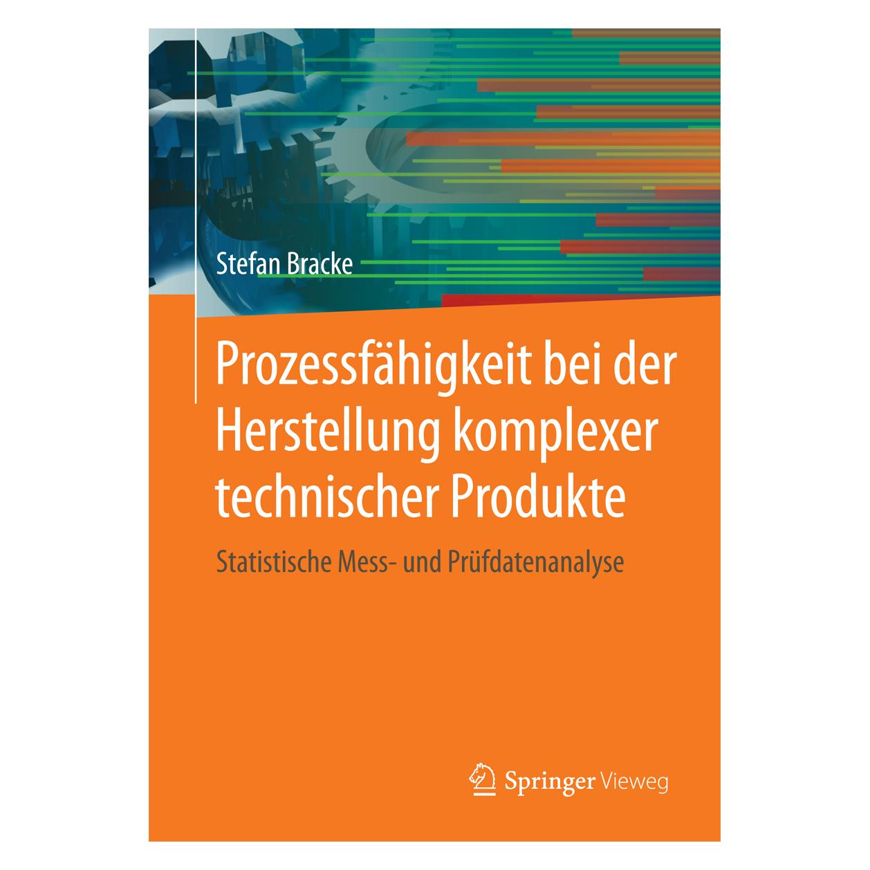 Springer Prozessfähigkeit bei der Herstellung komplexer technischer Produkte (Deutsch, Hardcover, Stefan Bracke) (9783662482131)