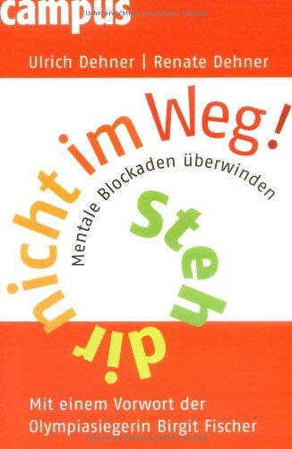 Dehner, Renate und Ulrich - Steh dir nicht im Weg!: Mentale Blockaden überwinden - Preis vom 15.10.2026 23:06:25 h