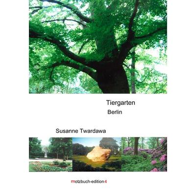 Der Tiergarten in Berlin, Taschenbuch von Susanne Twardawa, Motzbuch, 978-3-935790-08-6