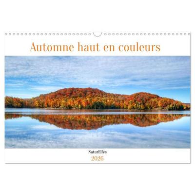 Automne haut en couleurs (Calendrier mural 2026 DIN A3 vertical), CALVENDO calendrier mensuel