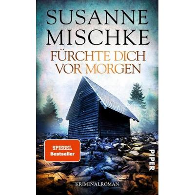 Fürchte dich vor morgen, Taschenbuch von Susanne Mischke, Piper