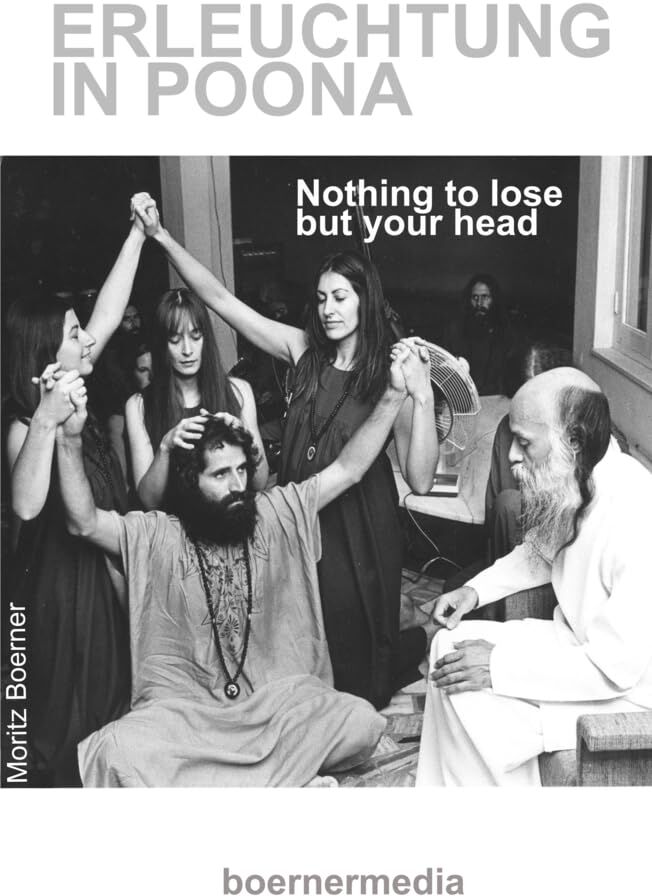 Moritz Boerner - Erleuchtung in Poona: Nothing to lose but your head - Preis vom 01.10.2026 17:08:56 h