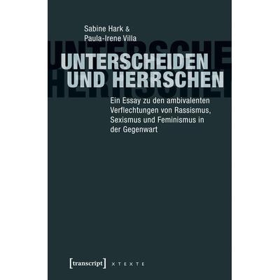 Unterscheiden und herrschen, Taschenbuch von Sabine Hark,Paula-Irene Villa, Transcript, 978-3-8376-3653-6