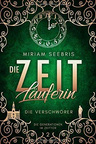 Miriam Seebris - Die Zeitläuferin - Die Verschwörer (Die Generationen im Zeittor, Band 2) - Preis vom 12.10.2026 11:37:12 h