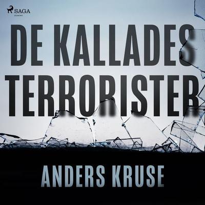 De kallades terrorister - Anders Kruse, Audio, 9788726468670