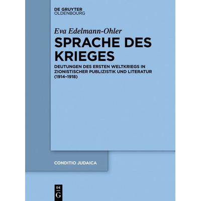 Sprache des Krieges, Gebundene Ausgabe von Eva Edelmann-Ohler, De Gruyter Oldenbourg, 978-3-11-037021-8