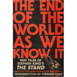 The End of the World as We Know It, Belletristik von Stephen King, Christopher Golden, Brian Keene, Collectif