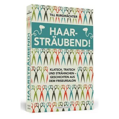 Haarsträubend!, Taschenbuch von Till Burgwächter, Schwarzkopf & Schwarzkopf, 978-3-86265-598-4