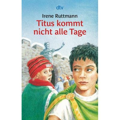 Titus kommt nicht alle Tage, Taschenbuch von Irene Ruttmann, dtv, 978-3-423-70176-1