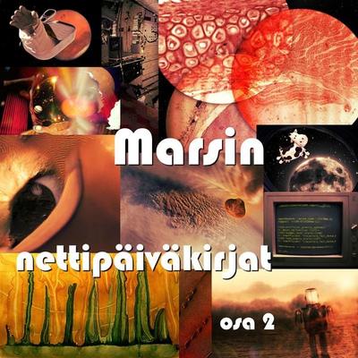 Marsin nettipäiväkirjat 2 - Jarmo Lundgren,Mikko Kuusto,Seppo Säämäki,Sade Kondelin, Audio, 4067248259344