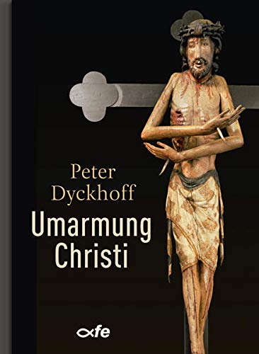 Peter Dyckhoff - Umarmung Christi - Preis vom 09.10.2026 07:28:09 h