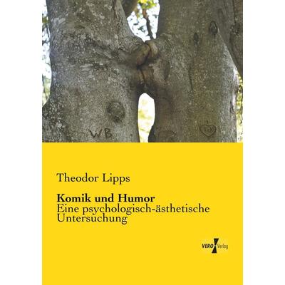 Komik und Humor, Taschenbuch von Theodor Lipps, BoD - Books on Demand, 978-3-95610-742-9
