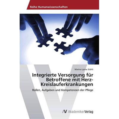 Integrierte Versorgung für Betroffene mit Herz-Kreislauferkrankungen, Taschenbuch von Marina Lynne Stähli, AV Akademikerverlag, 978-3-639-46837-3