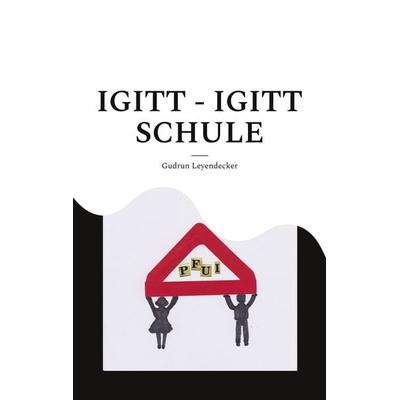 Igitt - Igitt Schule, Taschenbuch von Gudrun Leyendecker, BoD – Books on Demand, 978-3-7543-5406-3