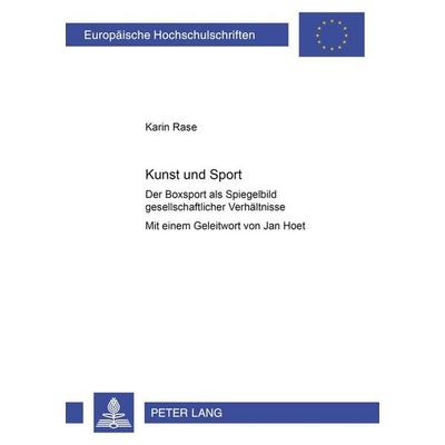 Kunst und Sport, Taschenbuch von Karin Rase, Peter Lang GmbH, Internationaler Verlag der Wissenschaften, 978-3-631-50939-5