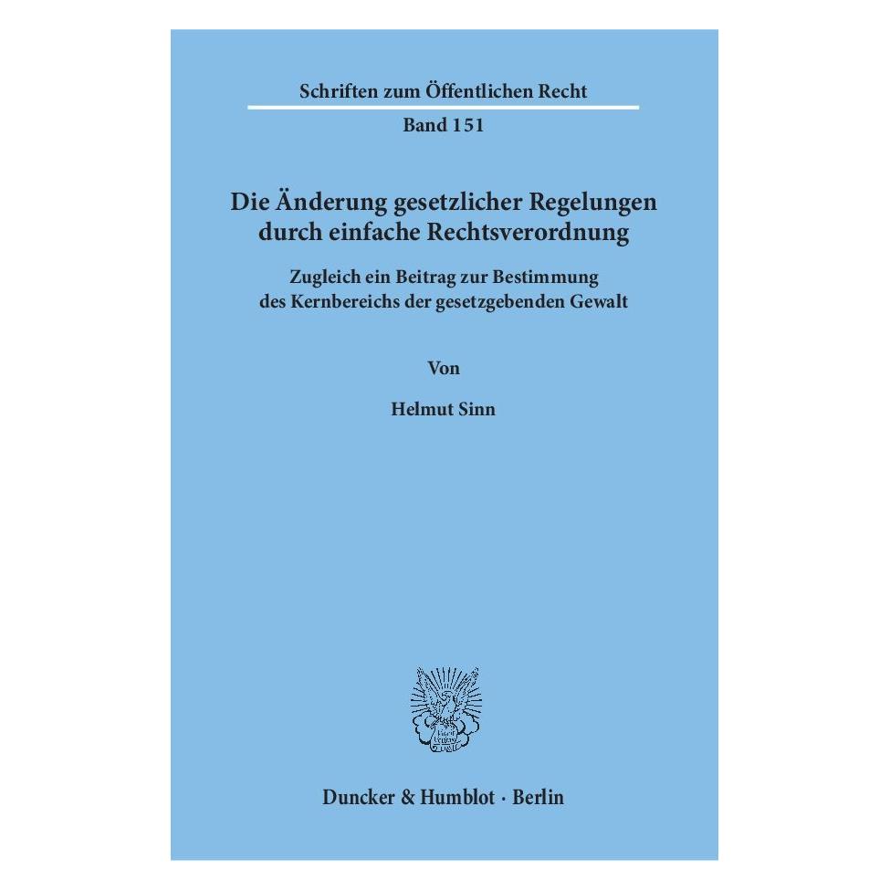 Duncker & Humblot Die Änderung gesetzlicher Regelungen durch einfache Rechtsverordnung. (Deutsch, Softcover, Helmut Sinn) (55549876)