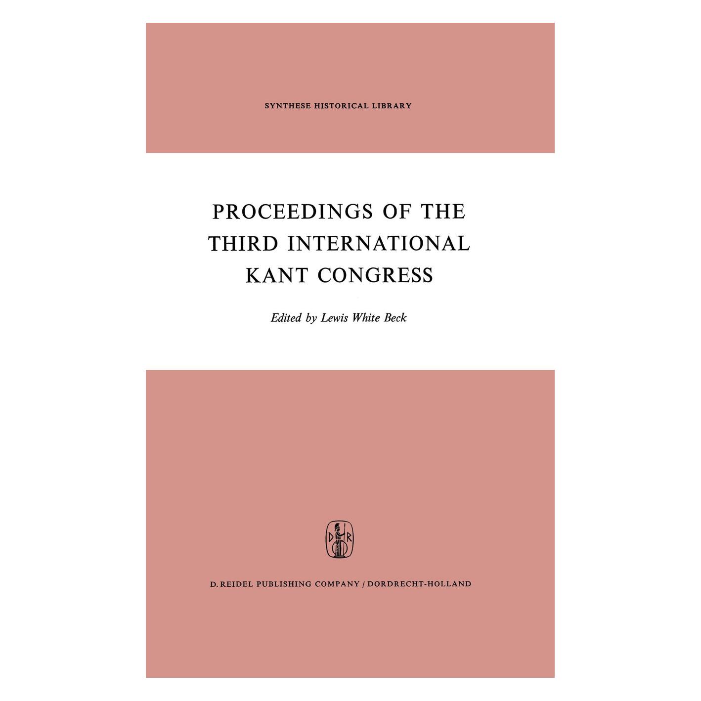Springer Proceedings of the Third International Kant Congress (Englisch, Hardcover, Lewis White Beck) (9789027701886)