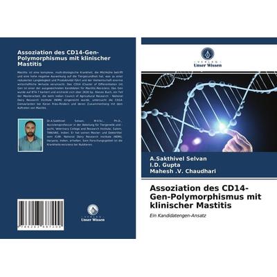 Assoziation des CD14-Gen-Polymorphismus mit klinischer Mastitis, Taschenbuch von A. Sakthivel Selvan,I. D. Gupta,Mahesh . V. Chaudhari, Verlag Unser