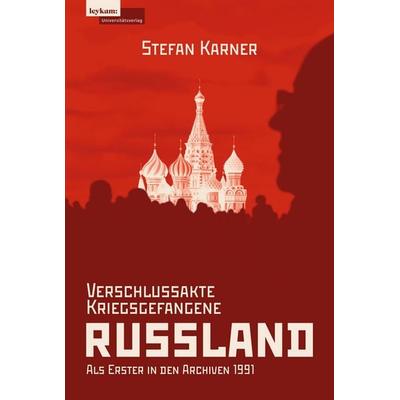 Verschlussakte Kriegsgefangene RUSSLAND, Gebundene Ausgabe von Stefan Karner, Leykam, 978-3-7011-0622-6