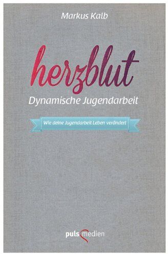 Markus Kalb - herzblut - Dynamische Jugendarbeit - Preis vom 09.10.2026 07:28:09 h