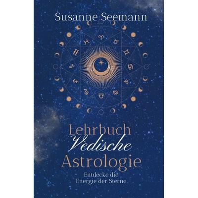 Lehrbuch Vedische Astrologie, Taschenbuch von Susanne Seemann, Epubli, 978-3-565-09632-9