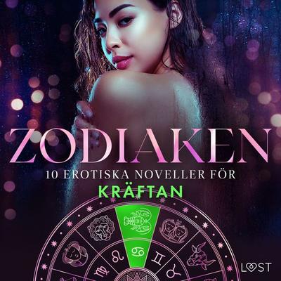 Zodiaken: 10 Erotiska noveller för Kräftan - Camille Bech,Lisa Vild,B. J. Hermansson,Malin Edholm,Andrea Hansen, Audio, 9788727099941
