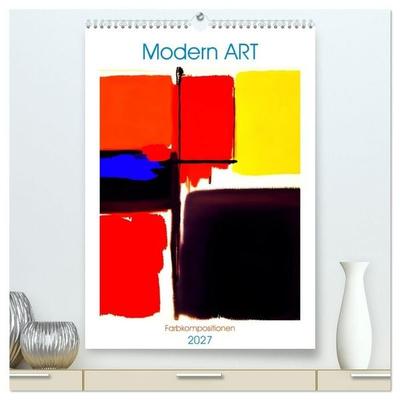 Modern ART Farbkompositionen (hochwertiger Premium Wandkalender 2027 DIN A2 hoch), Kunstdruck in Hochglanz