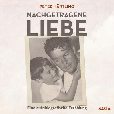 Nachgetragene Liebe - Eine autobiografische Erzählung (Ungekürzt) - Peter Härtling, Audio, 9788711859421