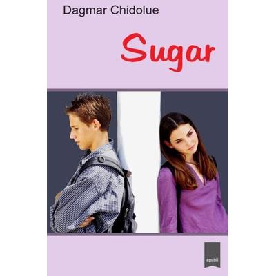Sugar, Taschenbuch von Dagmar Chidolue, Epubli, 978-3-7450-2571-2