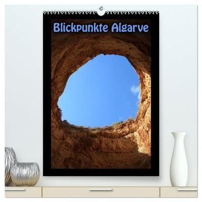 Blickpunkte Algarve (hochwertiger Premium Wandkalender 2026 DIN A2 hoch), Kunstdruck in Hochglanz