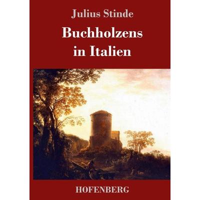 Buchholzens in Italien, Gebundene Ausgabe von Julius Stinde, Hofenberg, 978-3-7437-0964-5