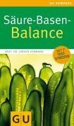 Jürgen Vormann - Säure-Basen-Balance: Richtig essen - gesund ins Gleichgewicht kommen (GU Gesundheits-Kompasse) - Preis vom 09.10.2026 07:28:09 h