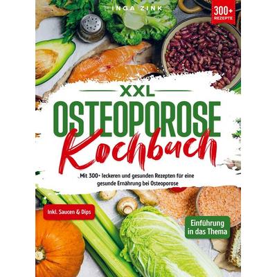 XXL Osteoporose Kochbuch, Taschenbuch von Inga Zink, Bookmundo, 978-94-037-3538-2