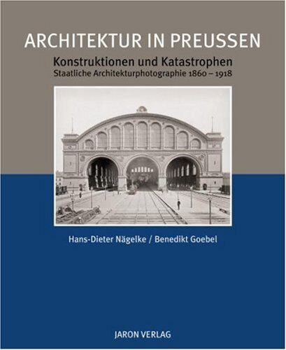 Benedikt Goebel - Architektur in Preußen: Konstruktionen und Katastrophen - Preis vom 10.10.2026 11:48:34 h