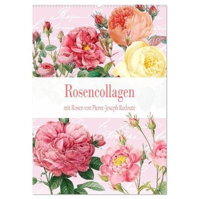 Rosencollagen mit Rosen von Pierre-Joseph Redouté (Wandkalender 2027 DIN A2 hoch), CALVENDO Monatskalender