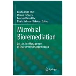 Microbial Bioremediation, Fachbücher von Khalid Rehman Hakeem, Rouf Ahmad Bhat, Monica, Gowhar, Hamid Dar et al, Butnariu