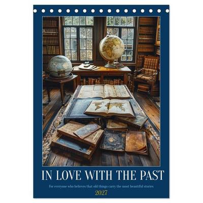 In Love with the Past (Desk Calendar 2027 DIN A5 portrait), CALVENDO 12 Month DeskCalendar