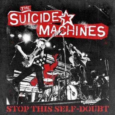 Stop This Self-Doubt (Col. Vinyl) - The Suicide Machines, Vinyl